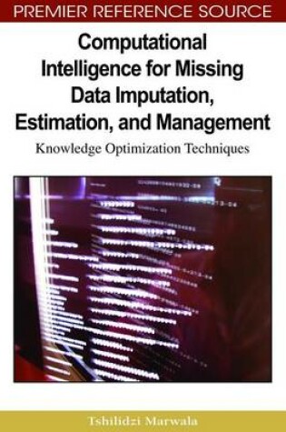 Cover of Computational Intelligence for Missing Data Imputation, Estimation, and Management