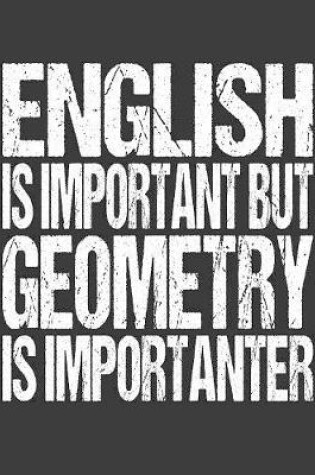 Cover of English Is Important But Geometry Is Importanter