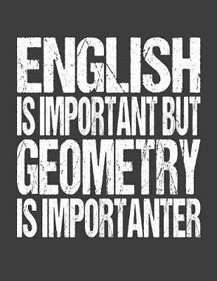 Book cover for English Is Important But Geometry Is Importanter