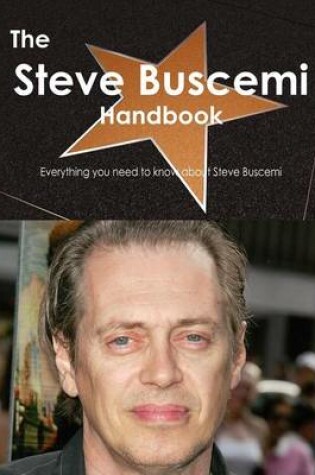 Cover of The Steve Buscemi Handbook - Everything You Need to Know about Steve Buscemi