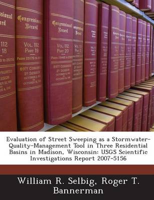 Book cover for Evaluation of Street Sweeping as a Stormwater-Quality-Management Tool in Three Residential Basins in Madison, Wisconsin