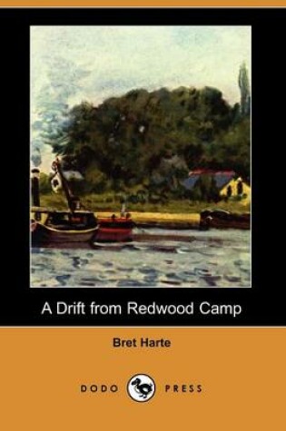 Cover of A Drift from Redwood Camp (Dodo Press)