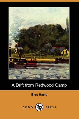 Book cover for A Drift from Redwood Camp (Dodo Press)