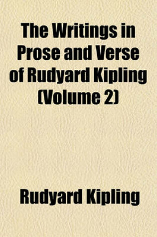 Cover of The Writings in Prose and Verse of Rudyard Kipling (Volume 2)