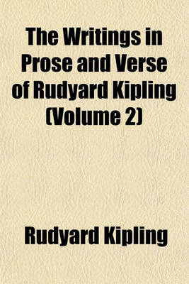 Book cover for The Writings in Prose and Verse of Rudyard Kipling (Volume 2)