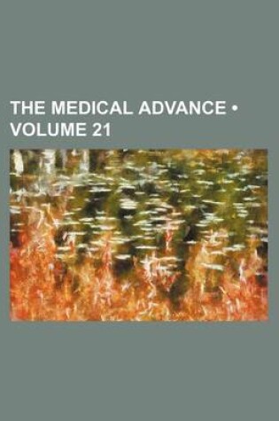 Cover of The Medical Advance (Volume 21)