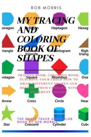 Cover of My Tracing and Coloring Book of Shapes