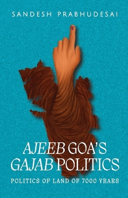 Book cover for Ajeeb Goa's Gajab Politics
