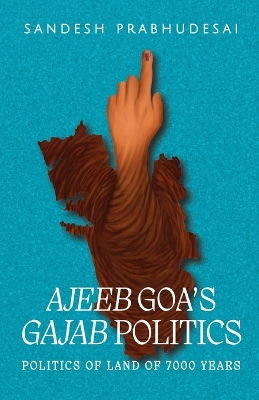 Book cover for Ajeeb Goa's Gajab Politics (2nd Edition)