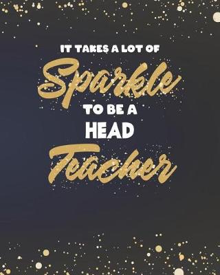 Book cover for It Takes A Lot Of Sparkle To Be A Head Teacher