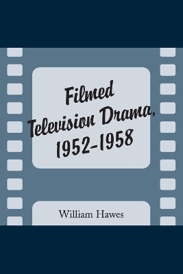 Book cover for Filmed Television Drama, 1952-1958