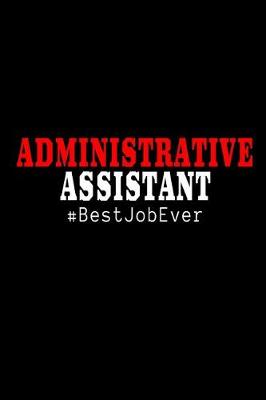 Cover of Administrative Assistant #BestJobEver