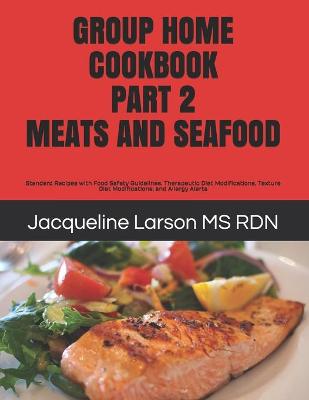 Book cover for Group Home Cookbook Part 2 Meats and Seafood