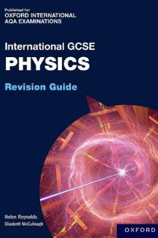 Cover of OxfordAQA International GCSE Physics: Revision Guide