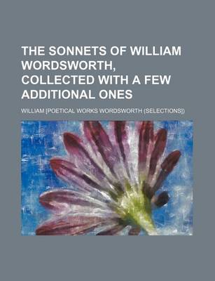 Book cover for The Sonnets of William Wordsworth, Collected with a Few Additional Ones
