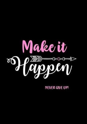 Cover of Make It Happen - Never Give Up!
