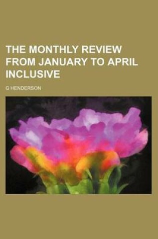 Cover of The Monthly Review from January to April Inclusive