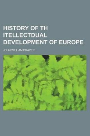 Cover of History of Th Itellectdual Development of Europe