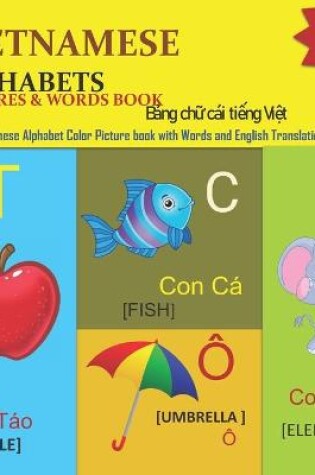 Cover of Vietnamese Alphabets Pictures & Words Book