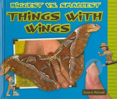 Cover of Biggest vs. Smallest Things with Wings