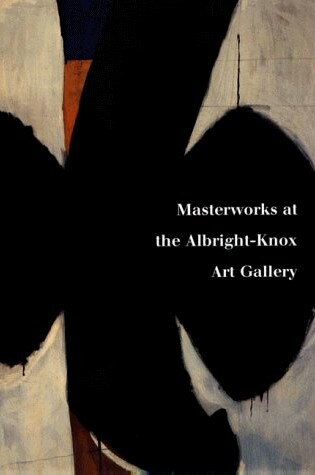 Cover of Masterworks at the Albright-Knox Art Gallery