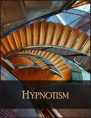 Book cover for Hypnotism: Complete Hypnotism, Mesmerism, Mind-Reading and Spiritualism - How to Hypnotize - Being an Exhaustive and Practical System of Method, Application and Use