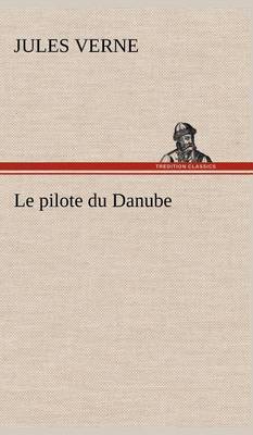 Book cover for Le pilote du Danube