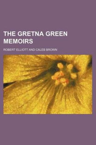 Cover of The Gretna Green Memoirs