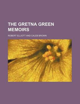 Book cover for The Gretna Green Memoirs