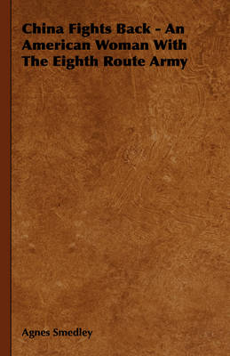 Book cover for China Fights Back - An American Woman With The Eighth Route Army