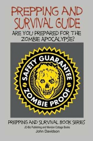 Cover of Prepping and Survival Guide - Are You Prepared for the Zombie Apocalypse?