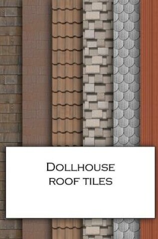 Cover of Dollhouse Roof Tiles