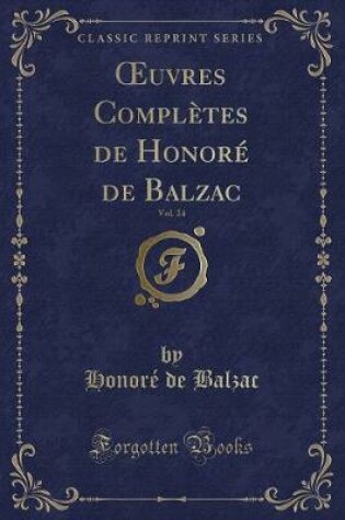 Cover of Oeuvres Complètes de Honoré de Balzac, Vol. 24 (Classic Reprint)