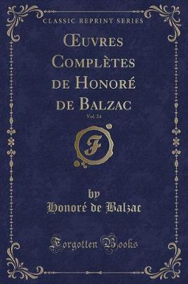 Book cover for Oeuvres Complètes de Honoré de Balzac, Vol. 24 (Classic Reprint)