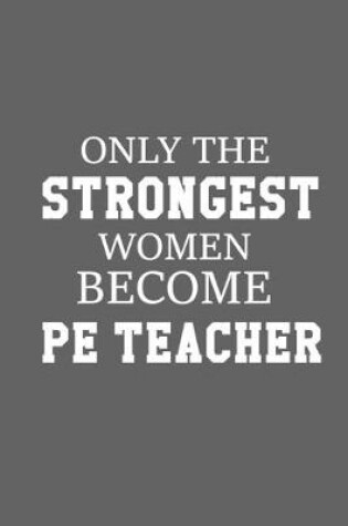 Cover of Only The Stongest Women Become PE Teacher