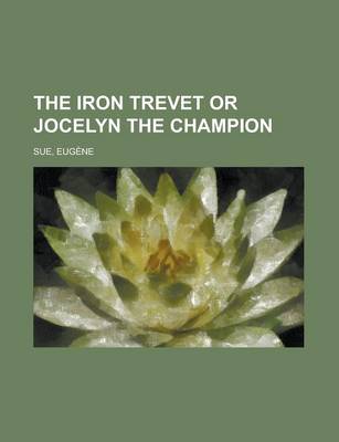 Book cover for The Iron Trevet or Jocelyn the Champion