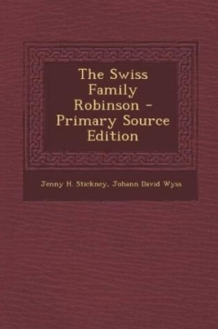 Cover of The Swiss Family Robinson - Primary Source Edition