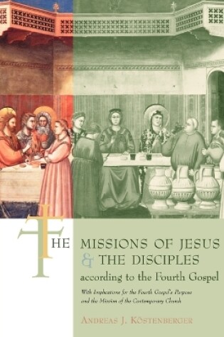 Cover of The Missions of Jesus and the Disciples According to the Fourth Gospel