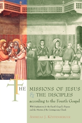 Book cover for The Missions of Jesus and the Disciples According to the Fourth Gospel