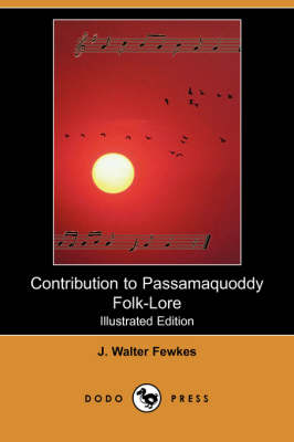 Book cover for Contribution to Passamaquoddy Folk-Lore (Illustrated Edition) (Dodo Press)