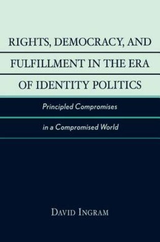 Cover of Rights, Democracy, and Fulfillment in the Era of Identity Politics