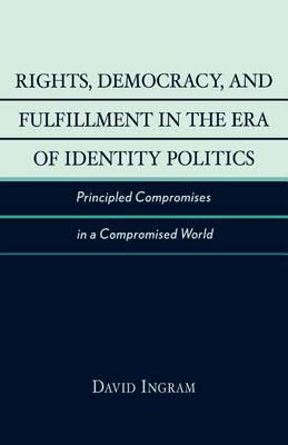 Cover of Rights, Democracy, and Fulfillment in the Era of Identity Politics