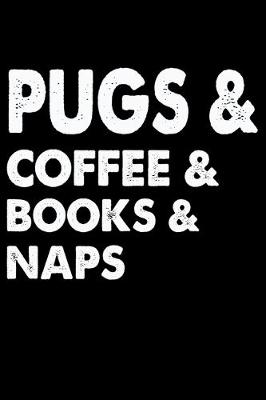 Book cover for Pugs Coffee Books And Naps