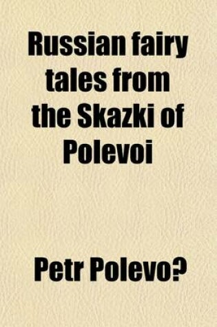 Cover of Russian Fairy Tales from the Skazki of Polevoi