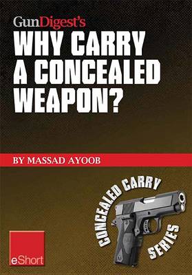 Cover of Gun Digest's Why Carry a Concealed Weapon? Eshort