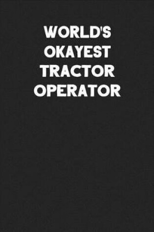 Cover of World's Okayest Tractor Operator