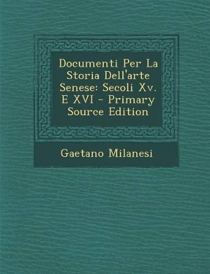 Book cover for Documenti Per La Storia Dell'arte Senese