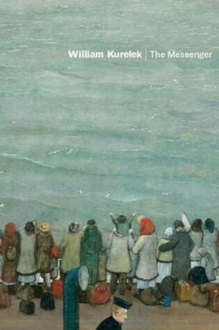 Cover of William Kurelek: The Messenger