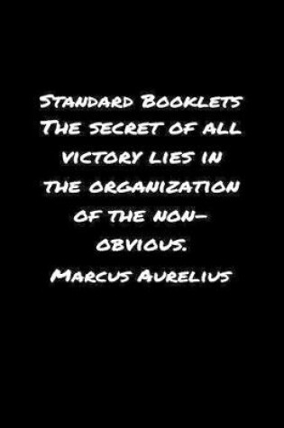 Cover of Standard Booklets The Secret of All Victory Lies in The Organization Of The Non Obvious Marcus Aurelius