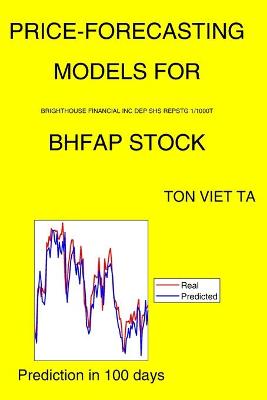 Book cover for Price-Forecasting Models for Brighthouse Financial Inc Dep Shs Repstg 1/1000T BHFAP Stock